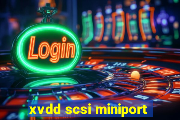 xvdd scsi miniport